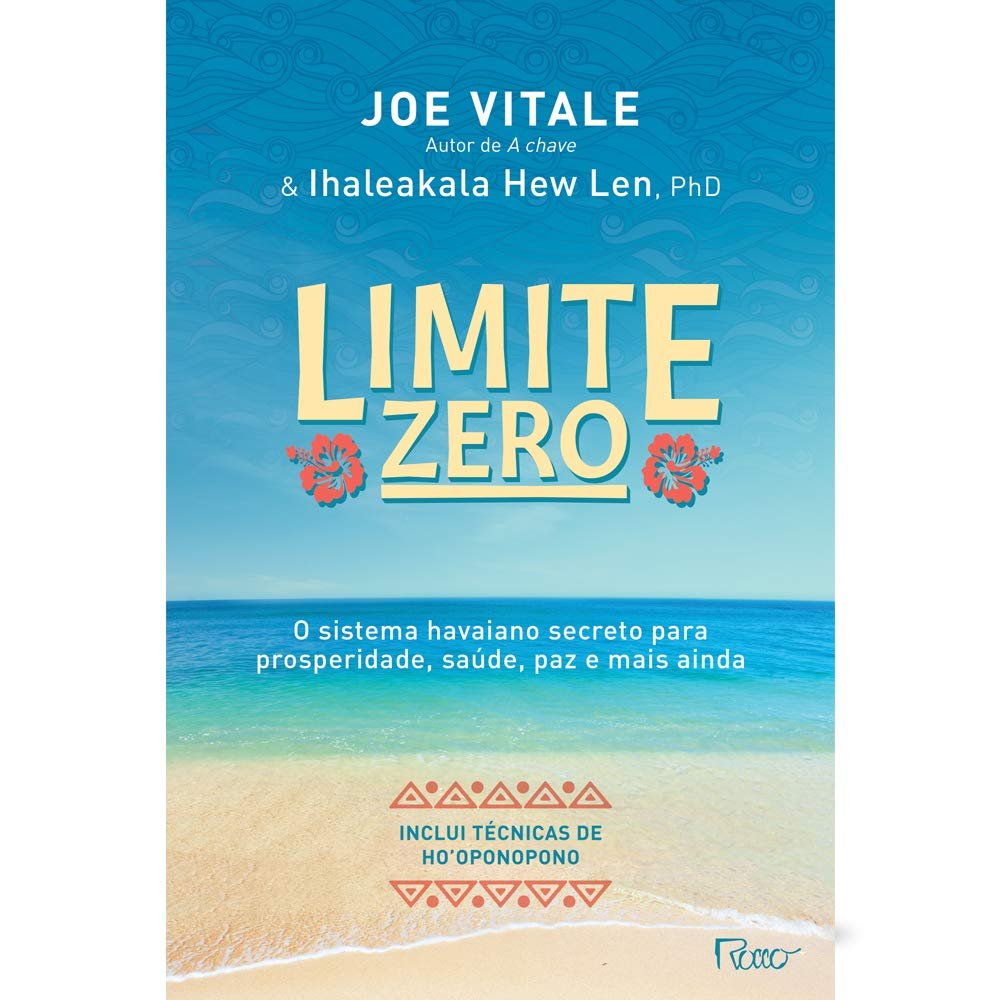 Capa do livro 'Limite Zero' por Joe Vitale e Ihaleakala Hew Len, PhD, com um fundo de praia e oceano, incluindo o texto 'O sistema havaiano secreto para prosperidade, saúde, paz e mais ainda', e a menção de incluir técnicas de Ho'oponopono.